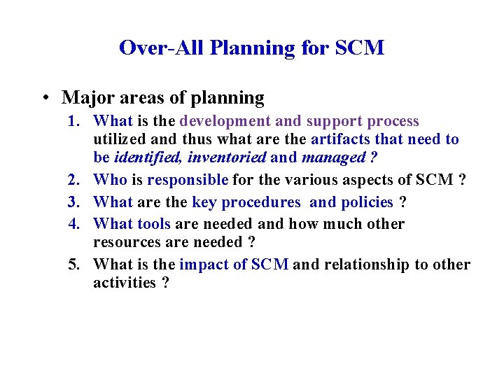 Over-All Planning for SCM • Major areas of planning 1. What is the development