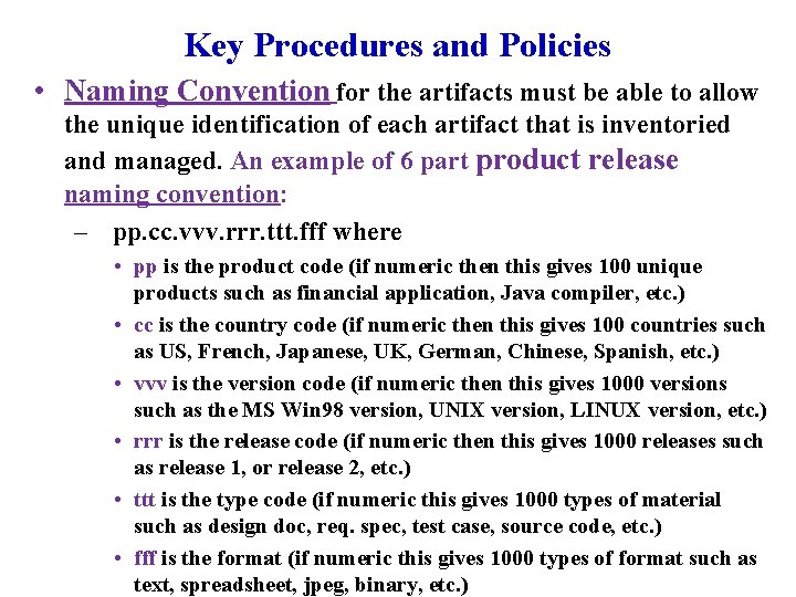 Key Procedures and Policies • Naming Convention for the artifacts must be able to