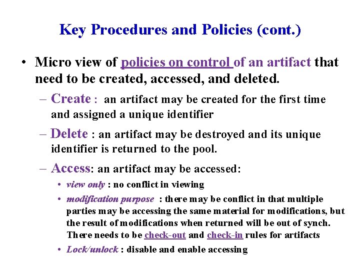 Key Procedures and Policies (cont. ) • Micro view of policies on control of