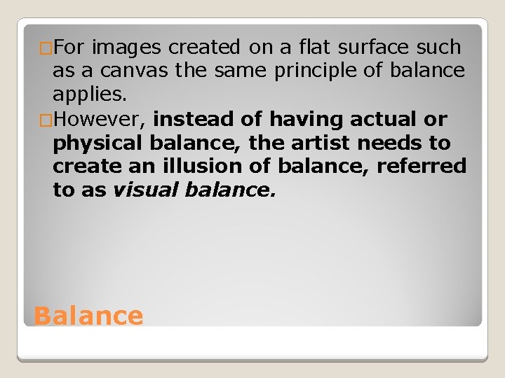 �For images created on a flat surface such as a canvas the same principle