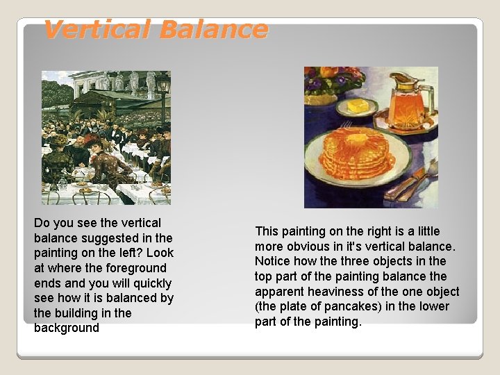 Vertical Balance Do you see the vertical balance suggested in the painting on the