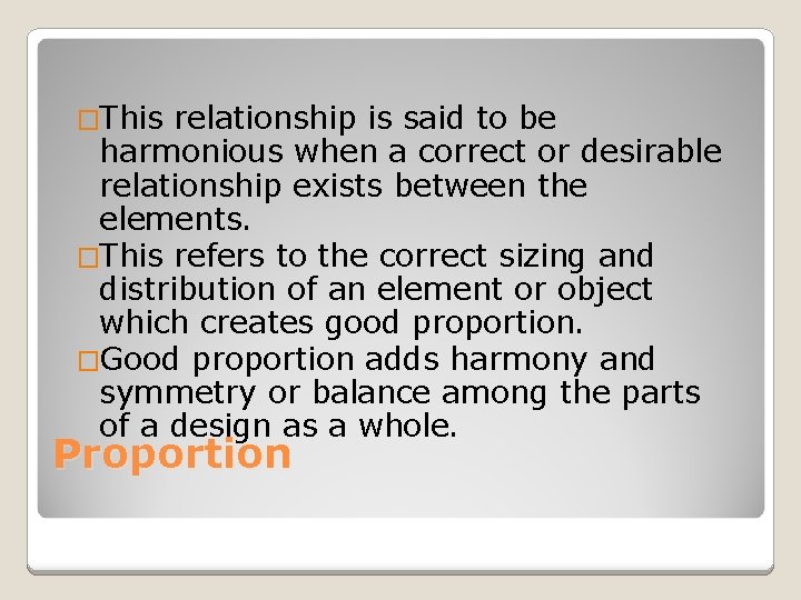 �This relationship is said to be harmonious when a correct or desirable relationship exists