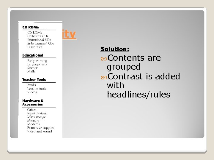 Proximity Solution: Contents are grouped Contrast is added with headlines/rules 