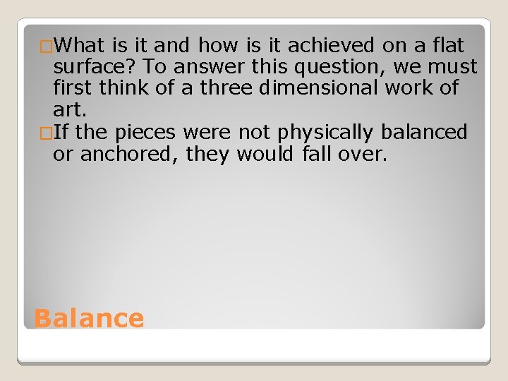 �What is it and how is it achieved on a flat surface? To answer