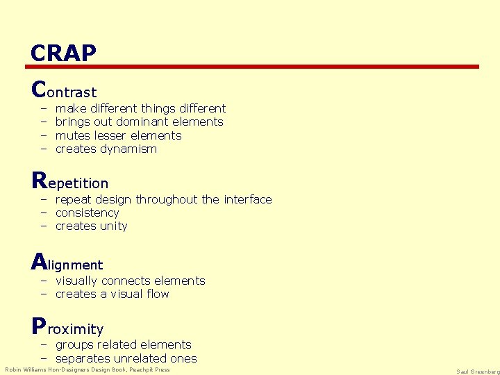 CRAP Contrast – – make different things different brings out dominant elements mutes lesser