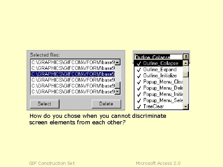 How do you chose when you cannot discriminate screen elements from each other? GIF