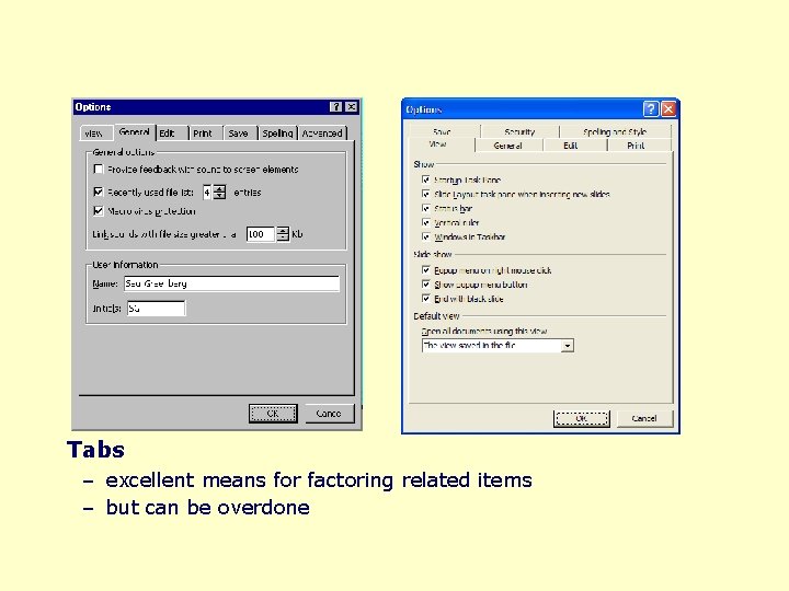 Tabs – excellent means for factoring related items – but can be overdone 