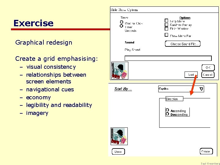 Exercise Graphical redesign Create a grid emphasising: – visual consistency – relationships between screen