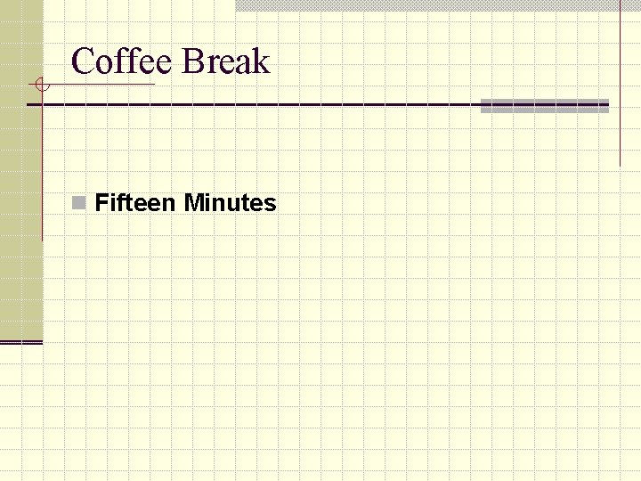 Coffee Break n Fifteen Minutes 