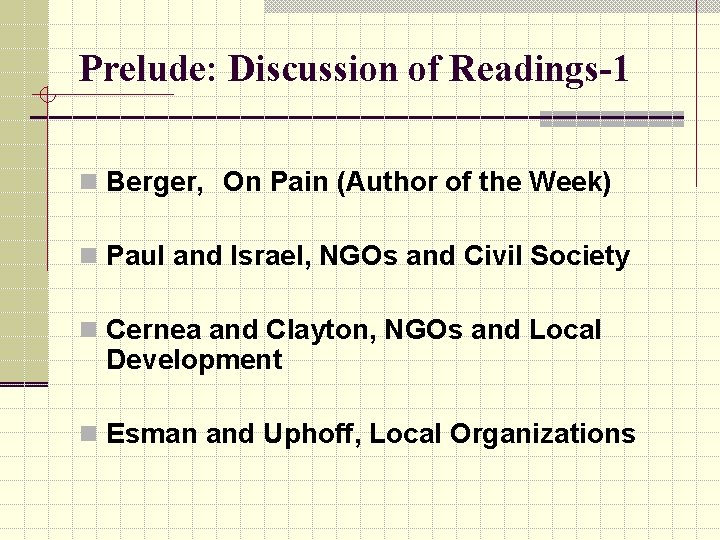 Prelude: Discussion of Readings-1 n Berger, On Pain (Author of the Week) n Paul