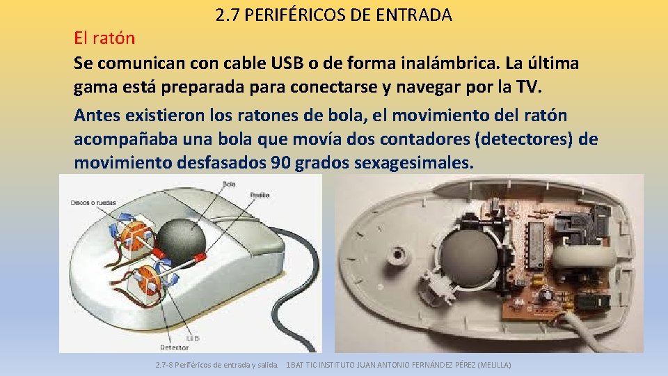 2. 7 PERIFÉRICOS DE ENTRADA El ratón Se comunican con cable USB o de