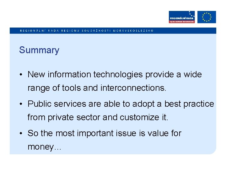Summary • New information technologies provide a wide range of tools and interconnections. •