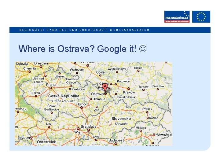 Where is Ostrava? Google it! 