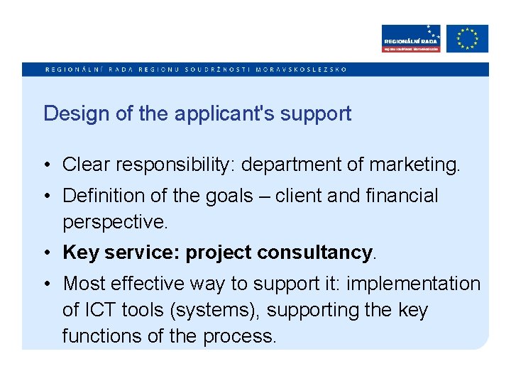 Design of the applicant's support • Clear responsibility: department of marketing. • Definition of