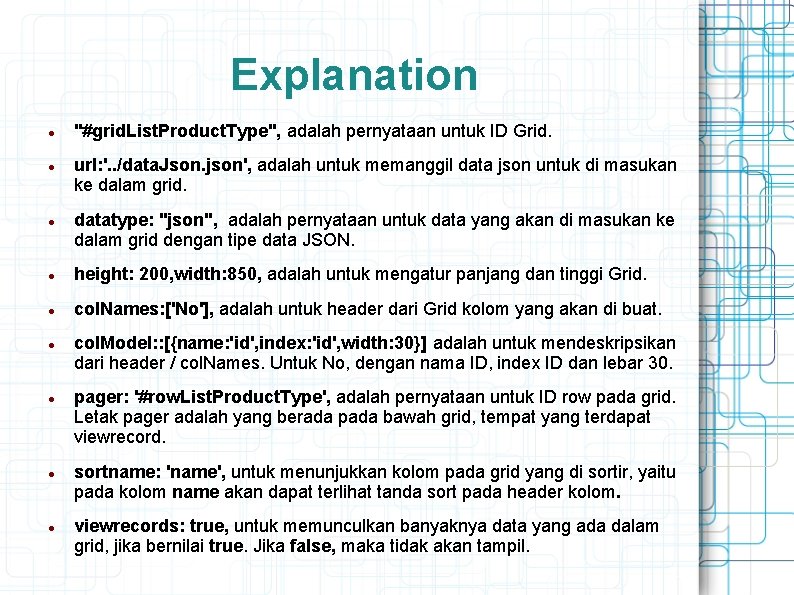 Explanation "#grid. List. Product. Type", adalah pernyataan untuk ID Grid. url: '. . /data.