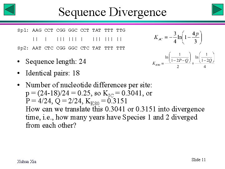 Sequence Divergence Sp 1: AAG CCT CGG GGC CCT TAT TTG || | |||