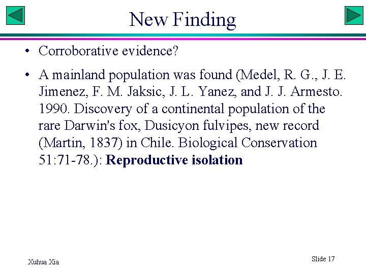 New Finding • Corroborative evidence? • A mainland population was found (Medel, R. G.