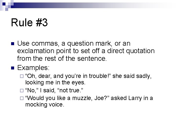 Rule #3 n n Use commas, a question mark, or an exclamation point to Rule #3 n n Use commas, a question mark, or an exclamation point to