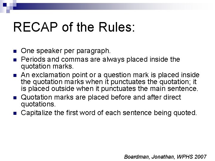 RECAP of the Rules: n n n One speaker paragraph. Periods and commas are RECAP of the Rules: n n n One speaker paragraph. Periods and commas are