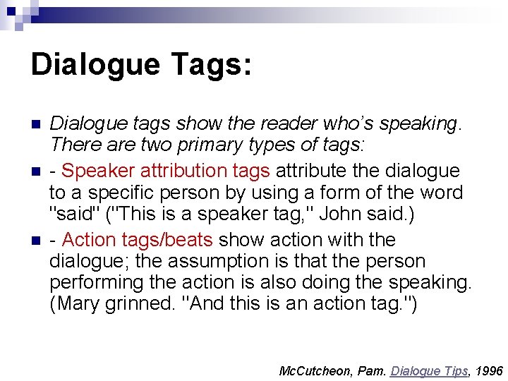 Dialogue Tags: n n n Dialogue tags show the reader who’s speaking. There are Dialogue Tags: n n n Dialogue tags show the reader who’s speaking. There are