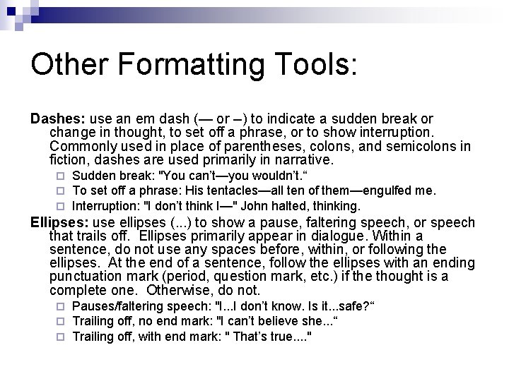Other Formatting Tools: Dashes: use an em dash (— or --) to indicate a Other Formatting Tools: Dashes: use an em dash (— or --) to indicate a