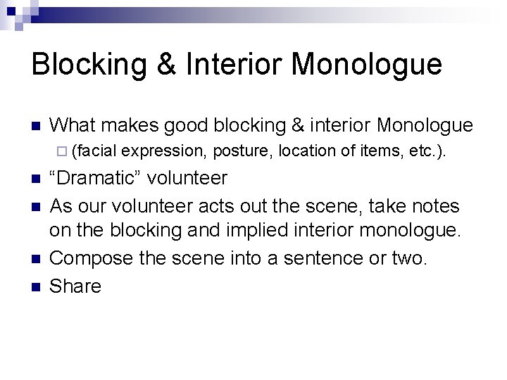 Blocking & Interior Monologue n What makes good blocking & interior Monologue ¨ (facial Blocking & Interior Monologue n What makes good blocking & interior Monologue ¨ (facial