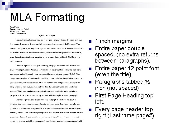 MLA Formatting n n n 1 inch margins Entire paper double spaced. (no extra MLA Formatting n n n 1 inch margins Entire paper double spaced. (no extra