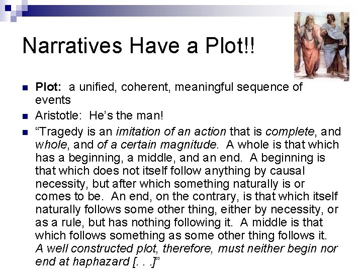 Narratives Have a Plot!! n n n Plot: a unified, coherent, meaningful sequence of Narratives Have a Plot!! n n n Plot: a unified, coherent, meaningful sequence of