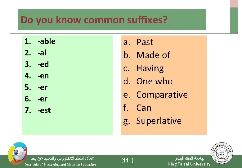 Do you know common suffixes? 1. 2. 3. 4. 5. 6. 7. -able -al