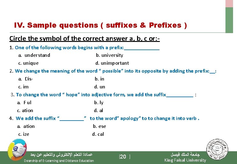 IV. Sample questions ( suffixes & Prefixes ) Circle the symbol of the correct