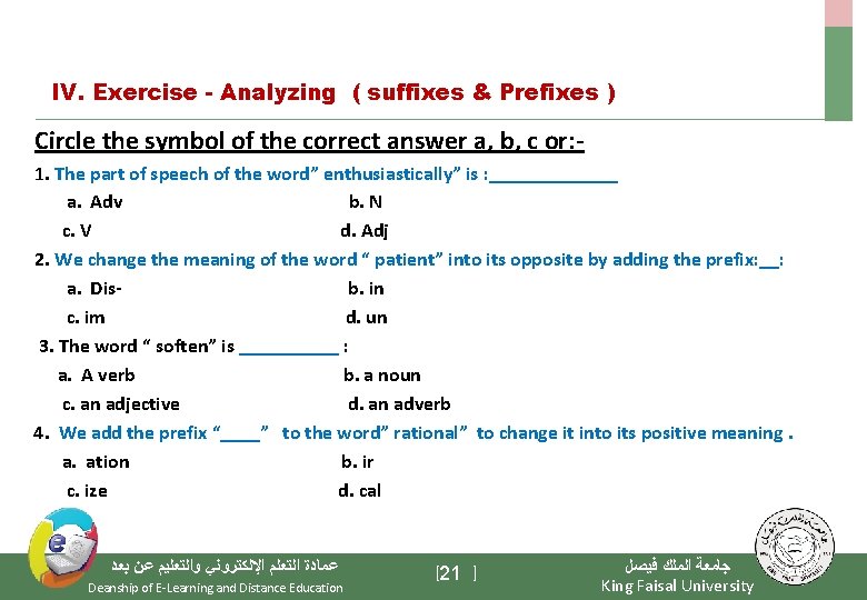IV. Exercise - Analyzing ( suffixes & Prefixes ) Circle the symbol of the