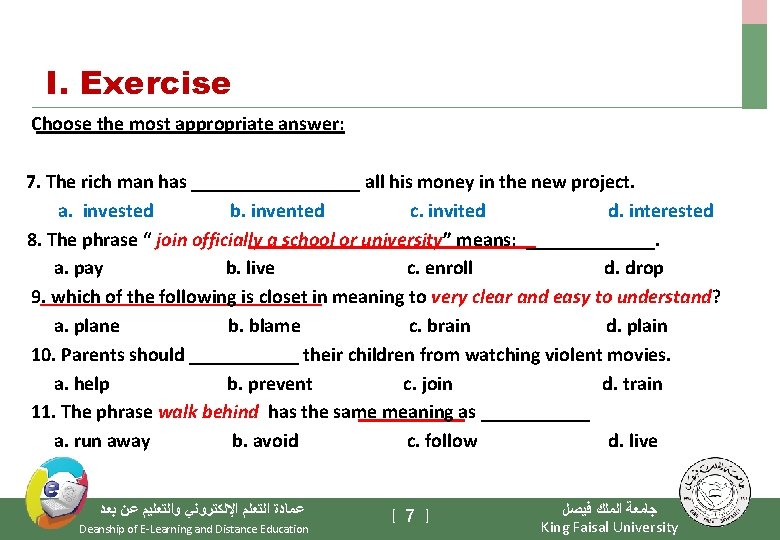 I. Exercise Choose the most appropriate answer: 7. The rich man has _________ all