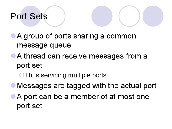 Port Sets l A group of ports sharing a common message queue l A