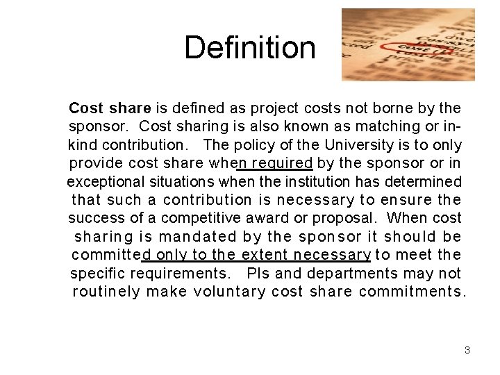 Definition Cost share is defined as project costs not borne by the sponsor. Cost