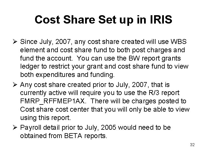 Cost Share Set up in IRIS Ø Since July, 2007, any cost share created