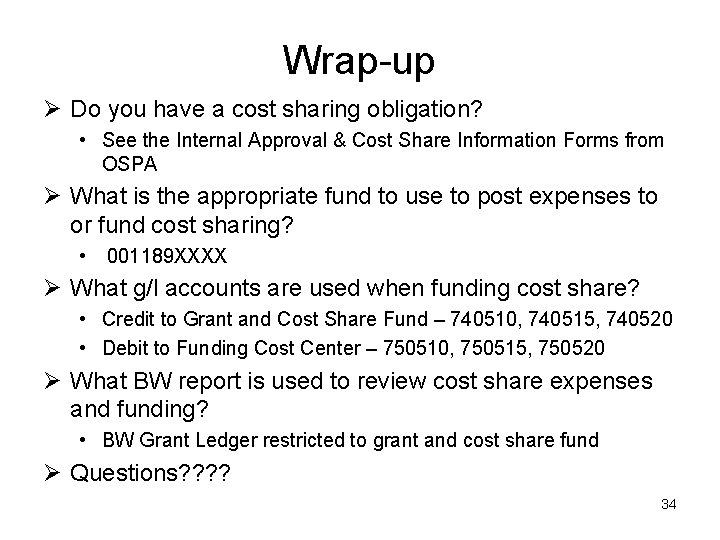 Wrap-up Ø Do you have a cost sharing obligation? • See the Internal Approval