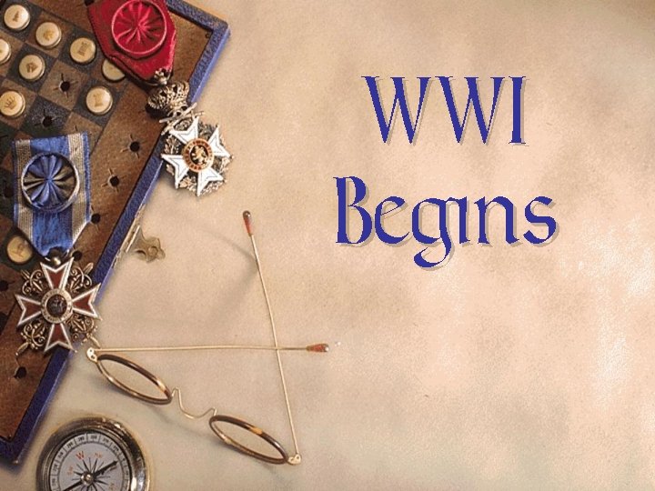 WWI Begins 