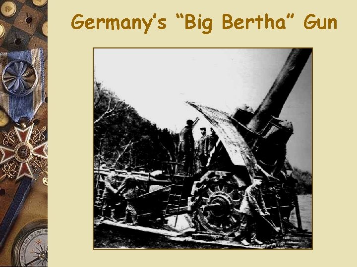 Germany’s “Big Bertha” Gun 