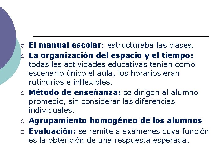 ¡ ¡ ¡ El manual escolar: estructuraba las clases. La organización del espacio y