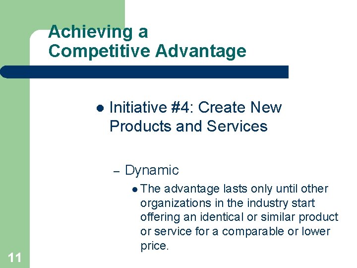 Achieving a Competitive Advantage l Initiative #4: Create New Products and Services – Dynamic Achieving a Competitive Advantage l Initiative #4: Create New Products and Services – Dynamic