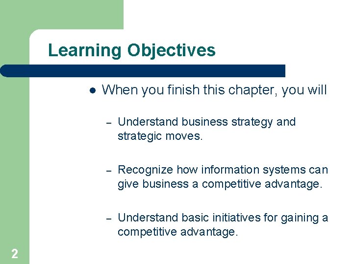 Learning Objectives l 2 When you finish this chapter, you will – Understand business Learning Objectives l 2 When you finish this chapter, you will – Understand business