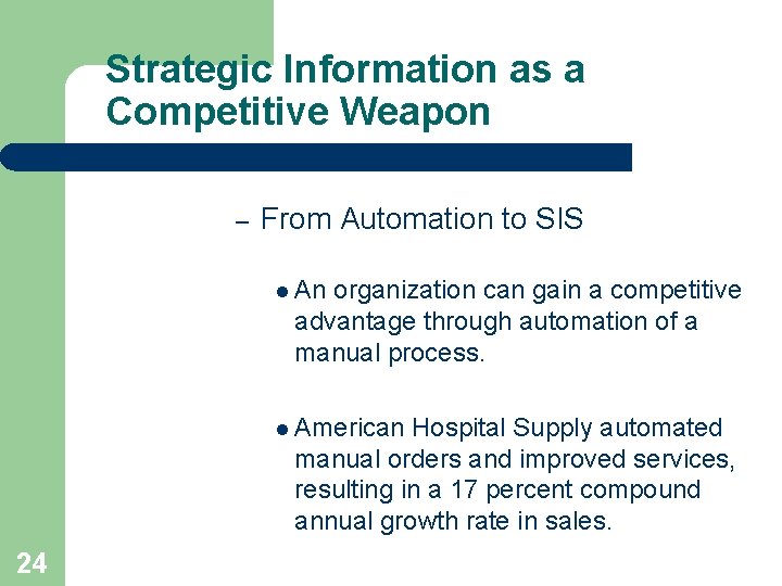Strategic Information as a Competitive Weapon – From Automation to SIS l An organization Strategic Information as a Competitive Weapon – From Automation to SIS l An organization