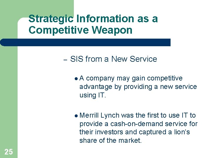 Strategic Information as a Competitive Weapon – SIS from a New Service l. A Strategic Information as a Competitive Weapon – SIS from a New Service l. A