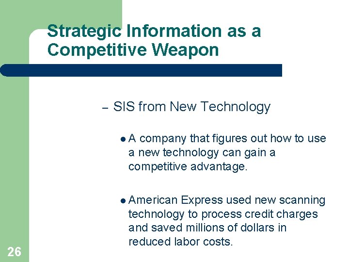 Strategic Information as a Competitive Weapon – SIS from New Technology l. A company Strategic Information as a Competitive Weapon – SIS from New Technology l. A company
