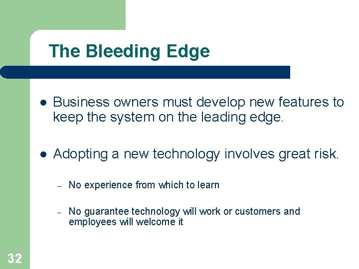 The Bleeding Edge 32 l Business owners must develop new features to keep the The Bleeding Edge 32 l Business owners must develop new features to keep the