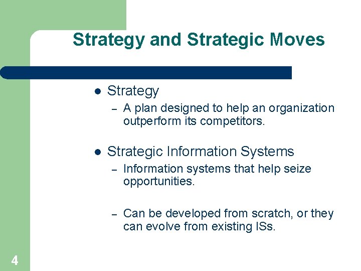 Strategy and Strategic Moves l Strategy – l 4 A plan designed to help Strategy and Strategic Moves l Strategy – l 4 A plan designed to help