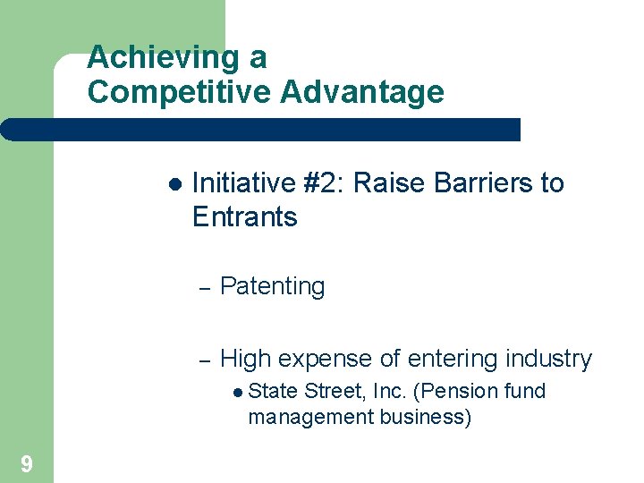 Achieving a Competitive Advantage l Initiative #2: Raise Barriers to Entrants – Patenting – Achieving a Competitive Advantage l Initiative #2: Raise Barriers to Entrants – Patenting –