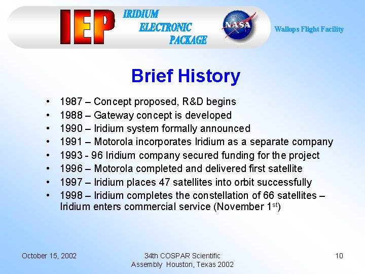 Wallops Flight Facility Brief History • • 1987 – Concept proposed, R&D begins 1988