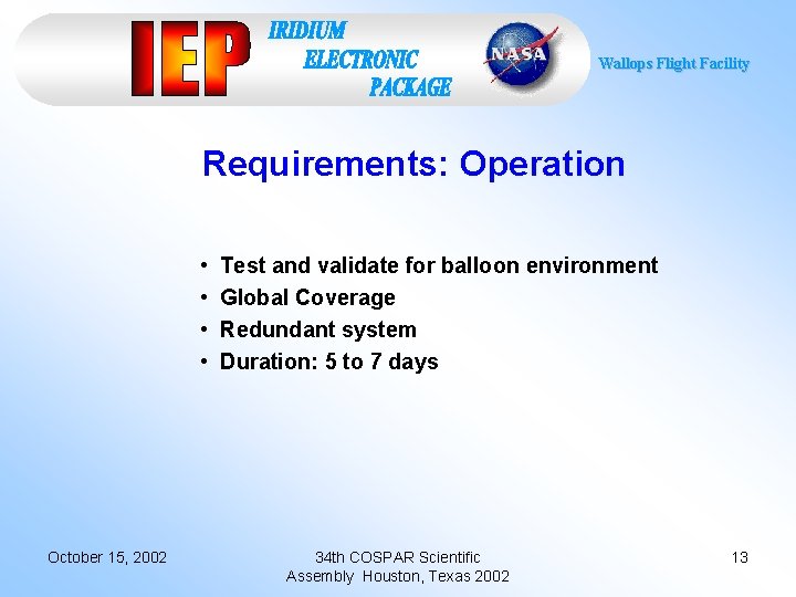 Wallops Flight Facility Requirements: Operation • • October 15, 2002 Test and validate for