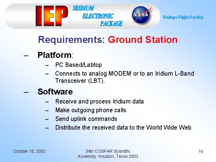 Wallops Flight Facility Requirements: Ground Station – Platform: – – – PC Based/Labtop Connects